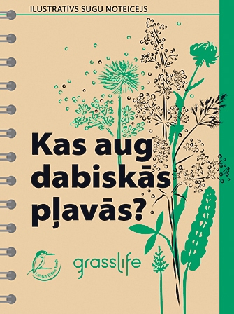 LATVIJAS DABAS FONDA projektā «GrassLIFE», kas veltīts dabisko pļavu atjaunošanai un saglabāšanai, klajā nākuši ilustratīvi noteicēji «Kas dzīvo dabiskās pļavās?» un «Kas aug dabiskās pļavās?». Tajos parādītas vairāk nekā 200 dabisko pļavu augu sugas un ap 180 tauriņu un citu kukaiņu, putnu, abinieku, rāpuļu un zīdītāju sugas.
Autors: no «GrassLIFE»/K. KALNS